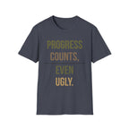 Progress Counts Even Ugly Graphic T-Shirt