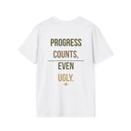 Progress Counts Even Ugly Graphic T-Shirt