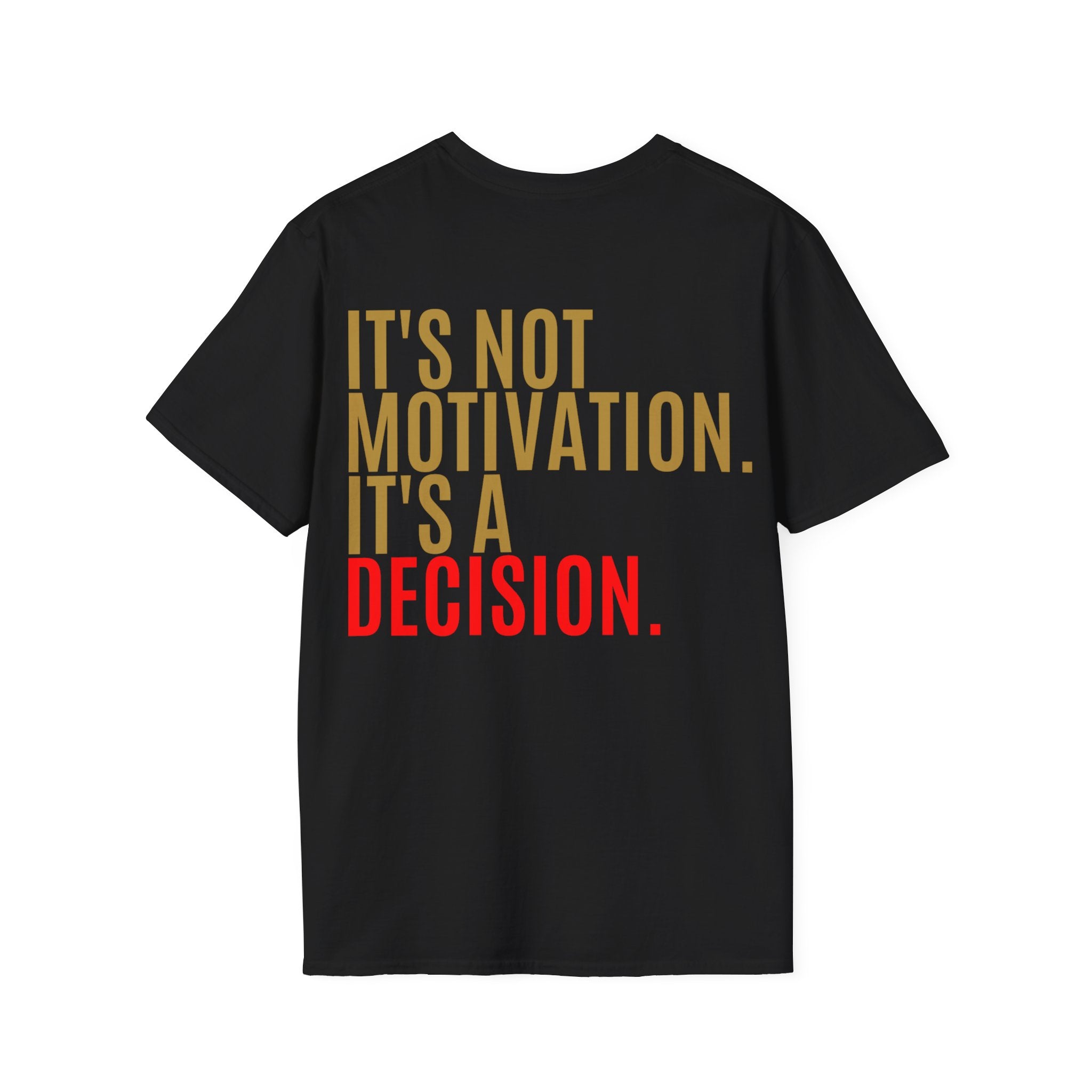 Decision Graphic Tee – It's Not Motivation. It's A Decision.