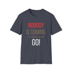 FLT Nobody Is Coming Tee | Pull Yourself Up and GO!