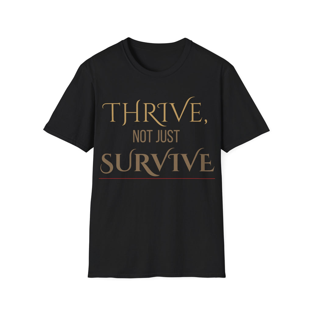 Thrive, Not Just Survive Unisex Cotton Tee