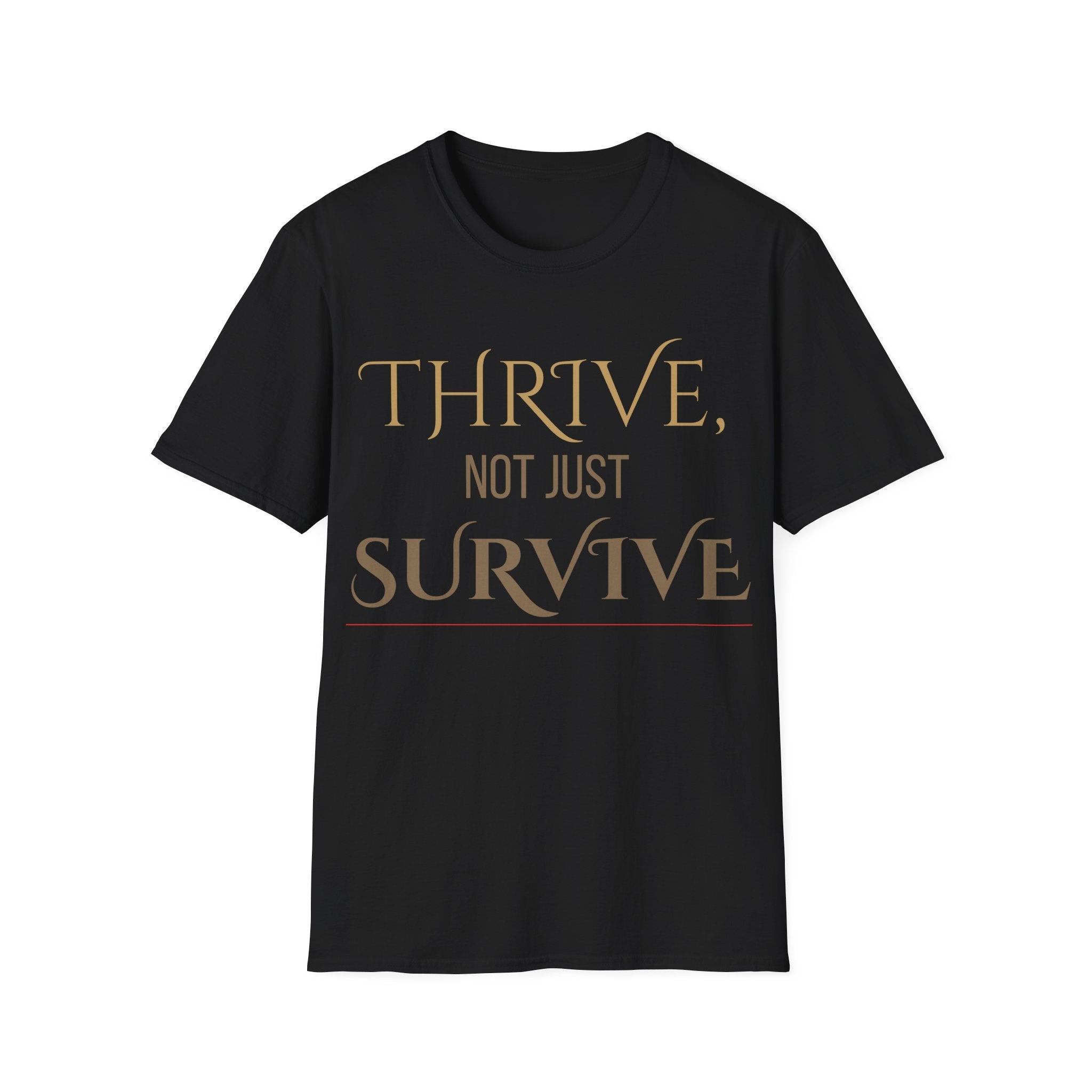 Thrive, Not Just Survive Unisex Cotton Tee