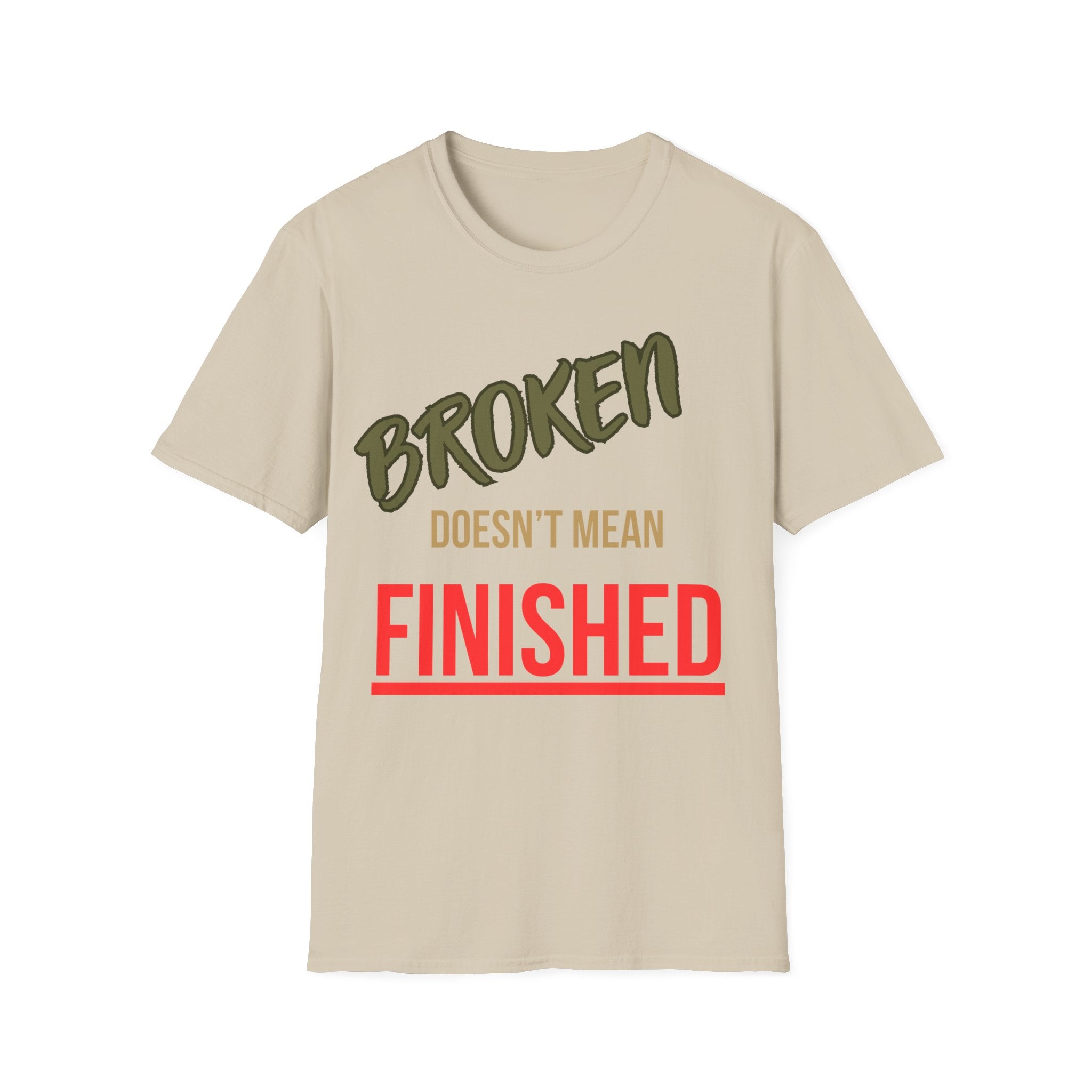Broken Doesn’t Mean Finished Tee