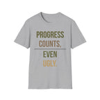Progress Counts Even Ugly Graphic T-Shirt