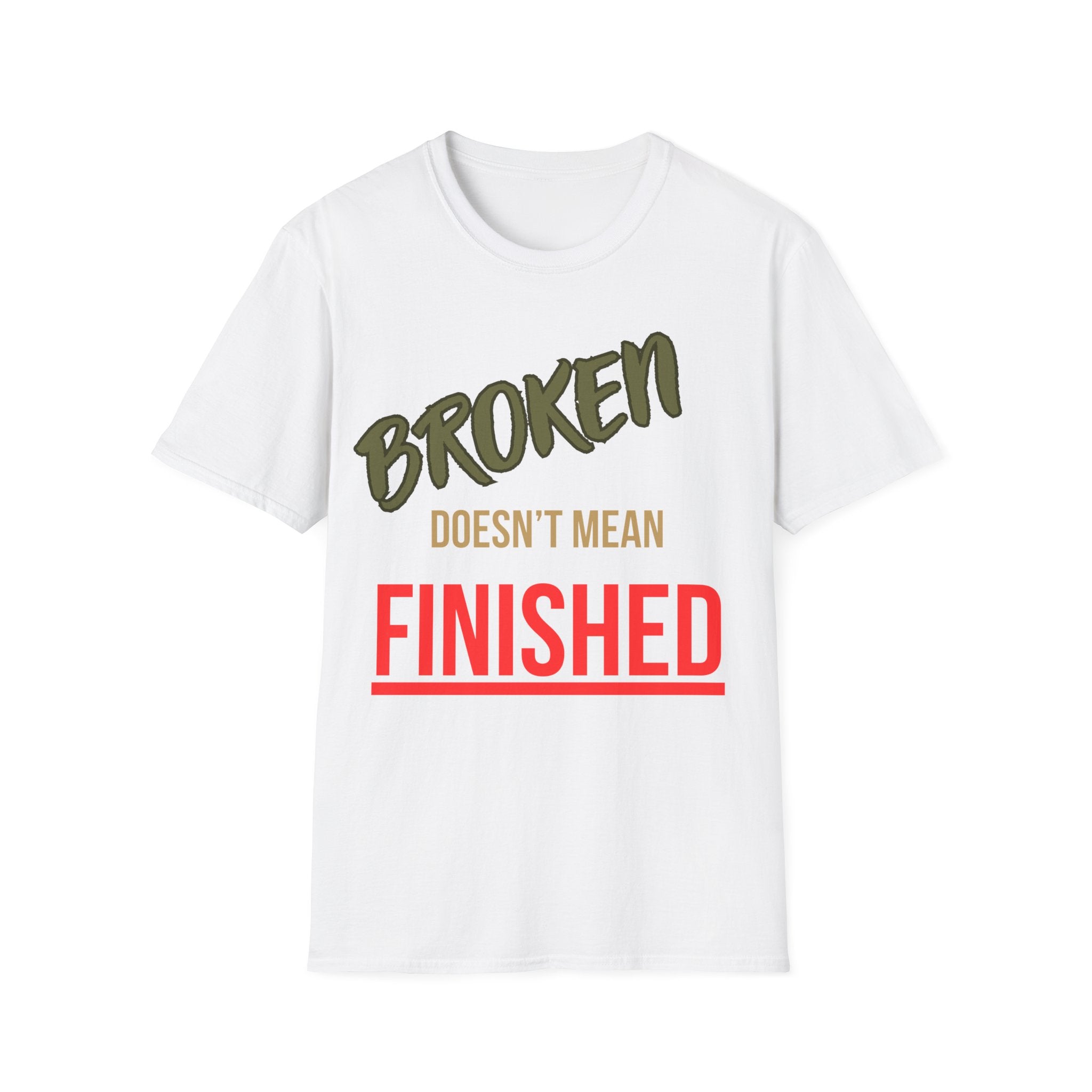 Broken Doesn’t Mean Finished Tee