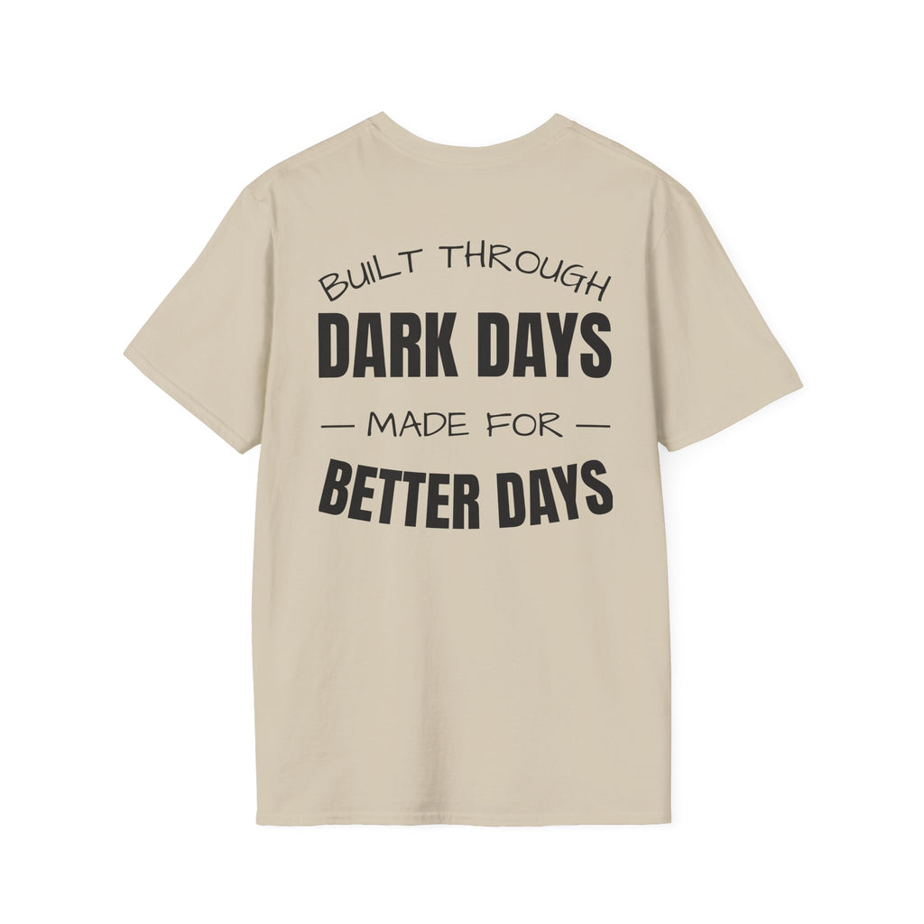Built Through Dark Days / Made For Better Days Tee