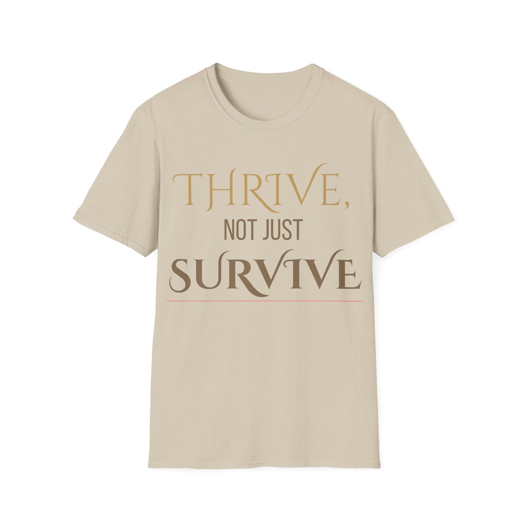 Thrive, Not Just Survive Unisex Cotton Tee