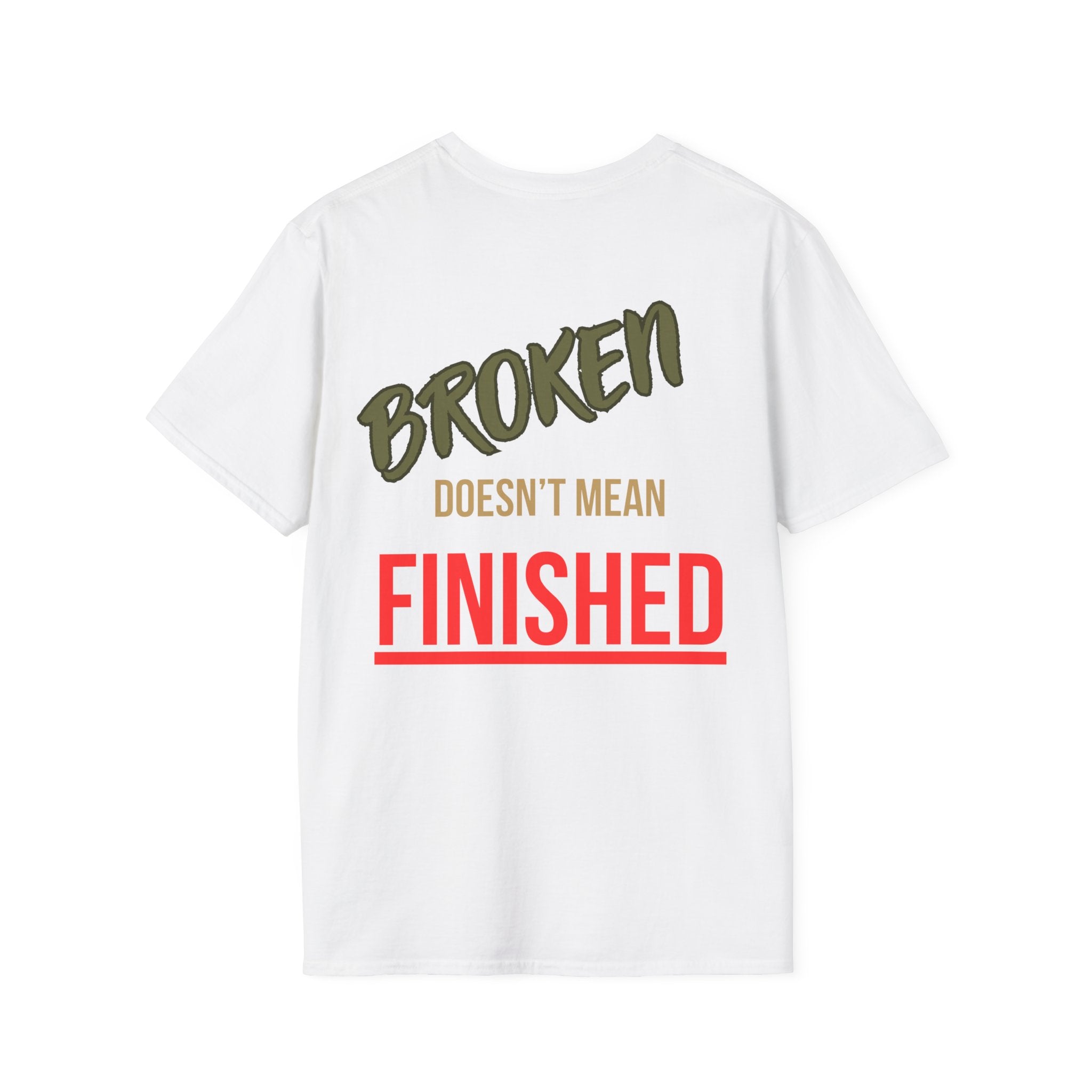 Broken Doesn’t Mean Finished Tee