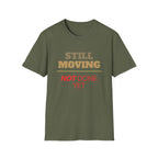 Still Moving Not Done Yet Tee | Resilience Shirt by Forward Line Tactical