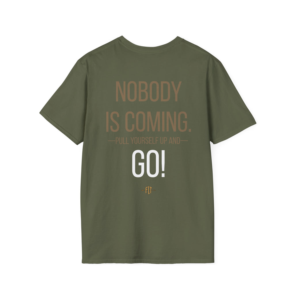FLT Nobody Is Coming Tee | Pull Yourself Up and GO!