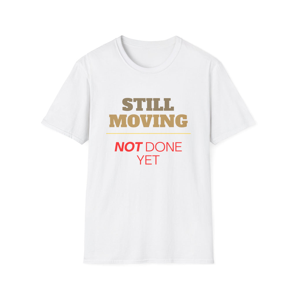 Still Moving Not Done Yet Tee | Resilience Shirt by Forward Line Tactical