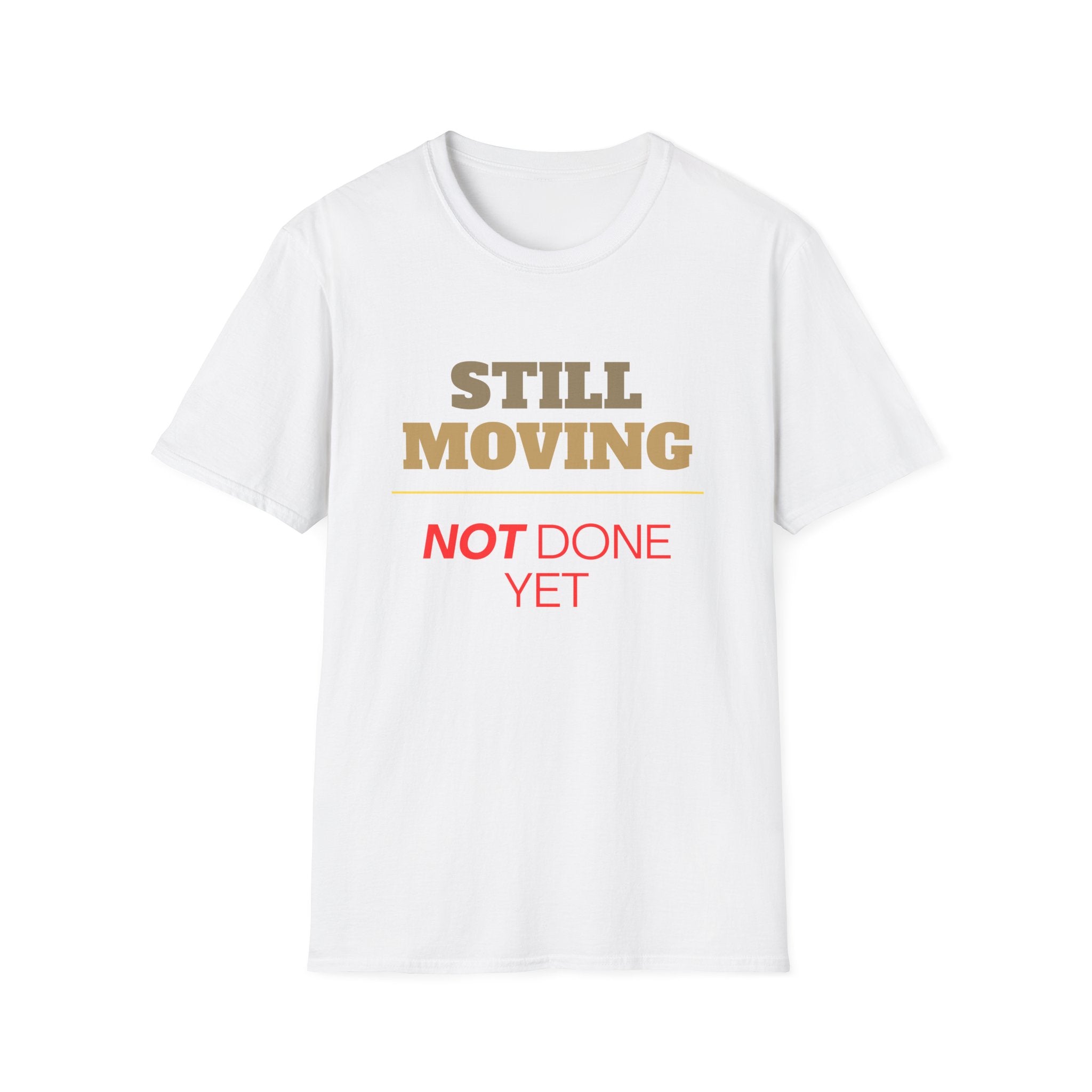 Still Moving Not Done Yet Tee | Resilience Shirt by Forward Line Tactical