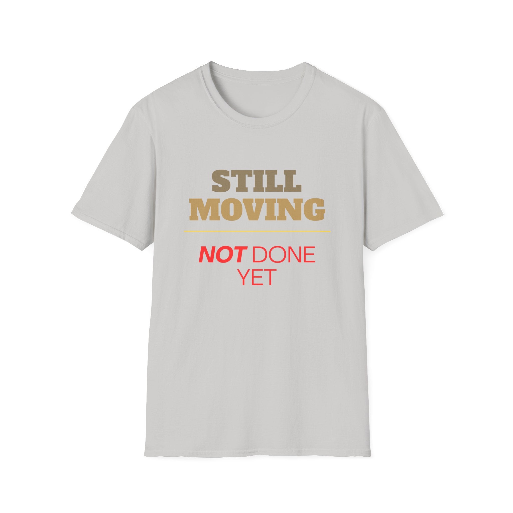 Still Moving Not Done Yet Tee | Resilience Shirt by Forward Line Tactical