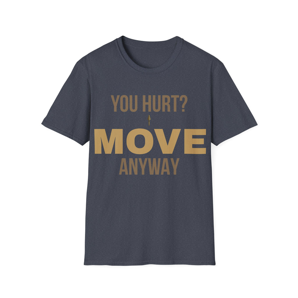 Forward Line Tactical | YOU HURT? MOVE ANYWAY Tee