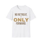 Forward Line Tactical | NO RETREAT. ONLY FORWARD. Tee