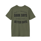 Built Through Dark Days / Made For Better Days Tee