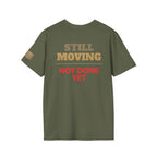 Still Moving Not Done Yet Tee | Resilience Shirt by Forward Line Tactical