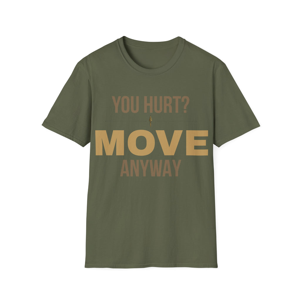 Forward Line Tactical | YOU HURT? MOVE ANYWAY Tee