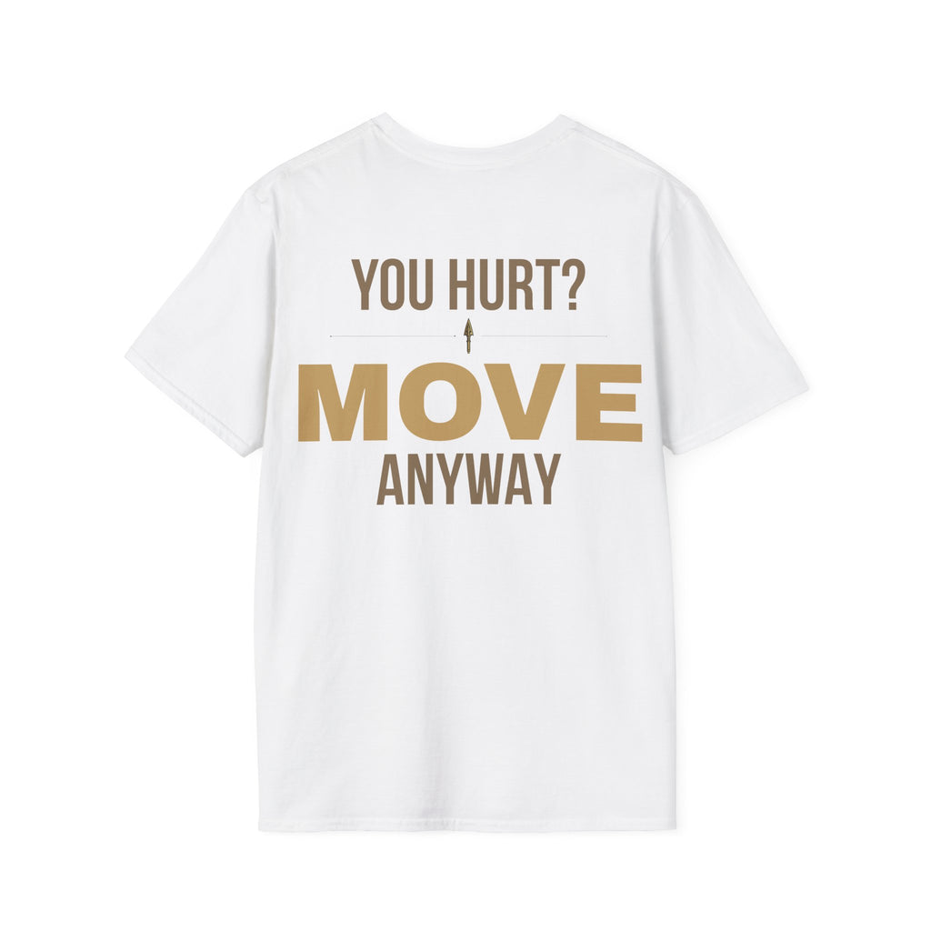 Forward Line Tactical | YOU HURT? MOVE ANYWAY Tee