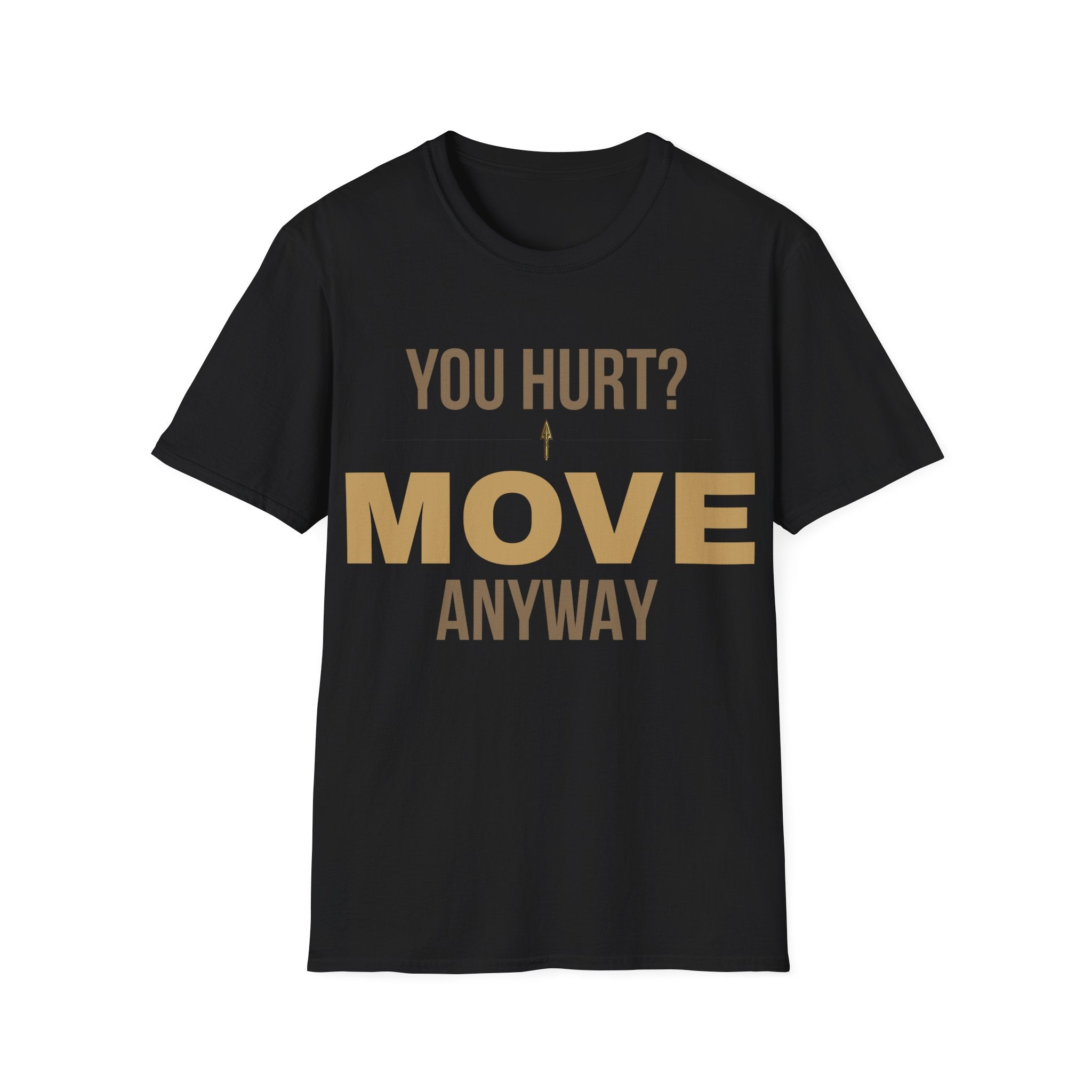 Forward Line Tactical | YOU HURT? MOVE ANYWAY Tee