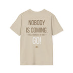 FLT Nobody Is Coming Tee | Pull Yourself Up and GO!
