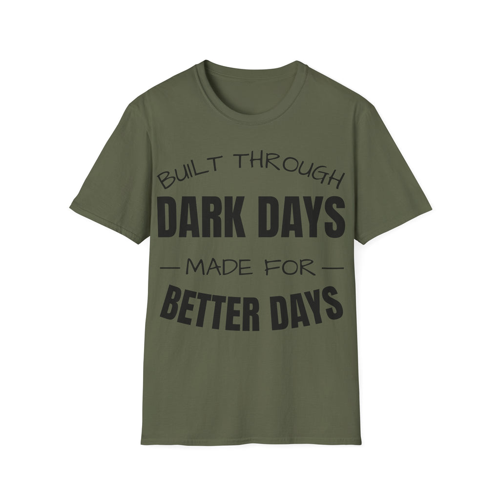 Built Through Dark Days / Made For Better Days Tee