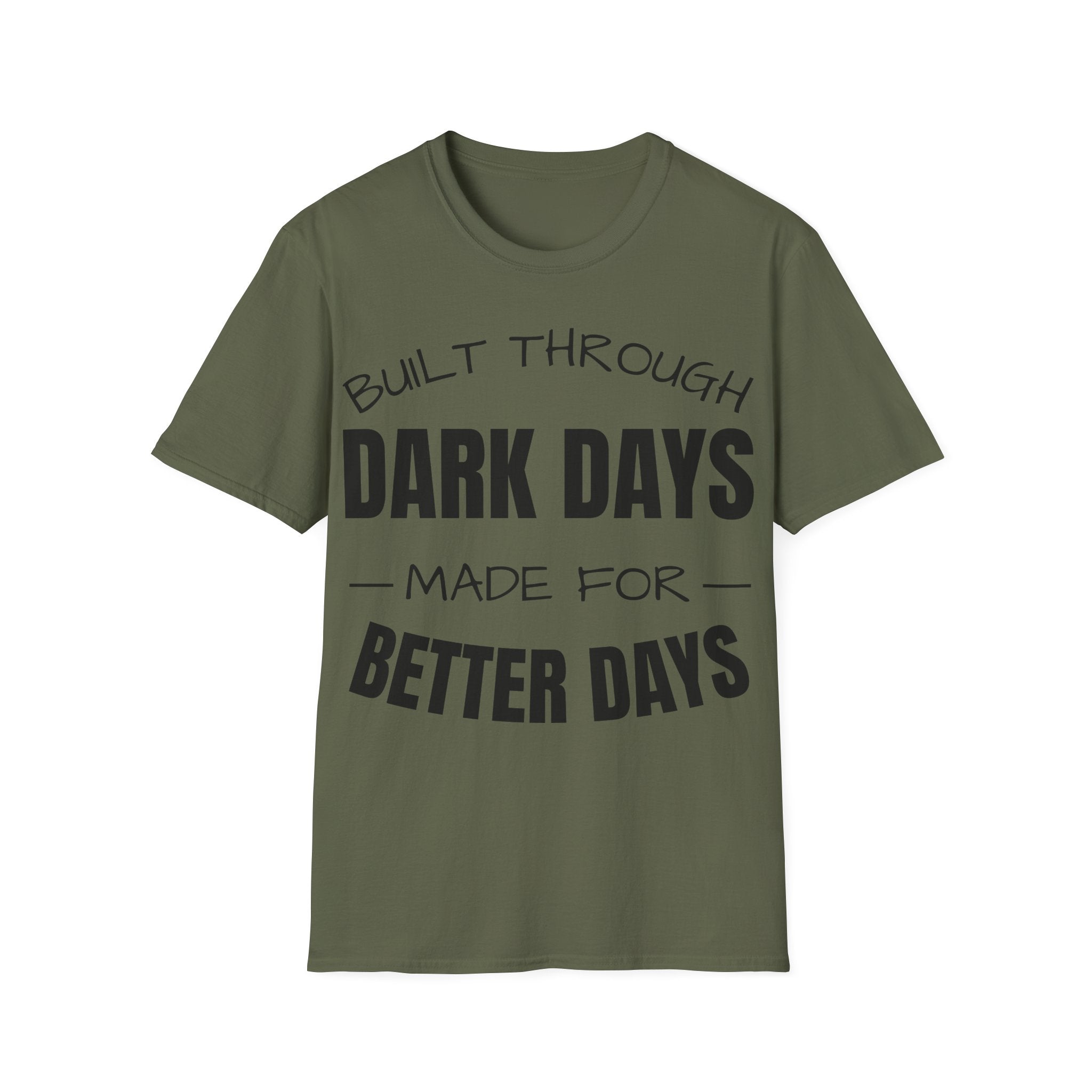 Built Through Dark Days / Made For Better Days Tee
