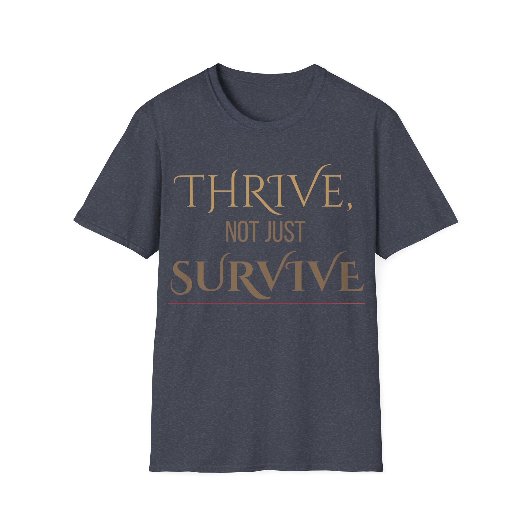Thrive, Not Just Survive Unisex Cotton Tee
