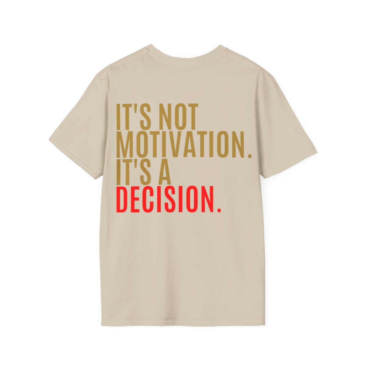 Decision Graphic Tee – It's Not Motivation. It's A Decision.
